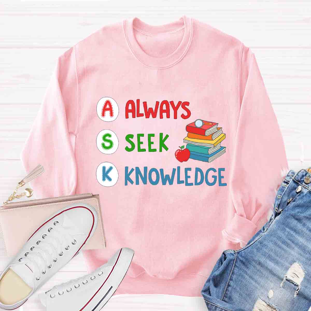 Always Seek Knowleage Sweatshirt