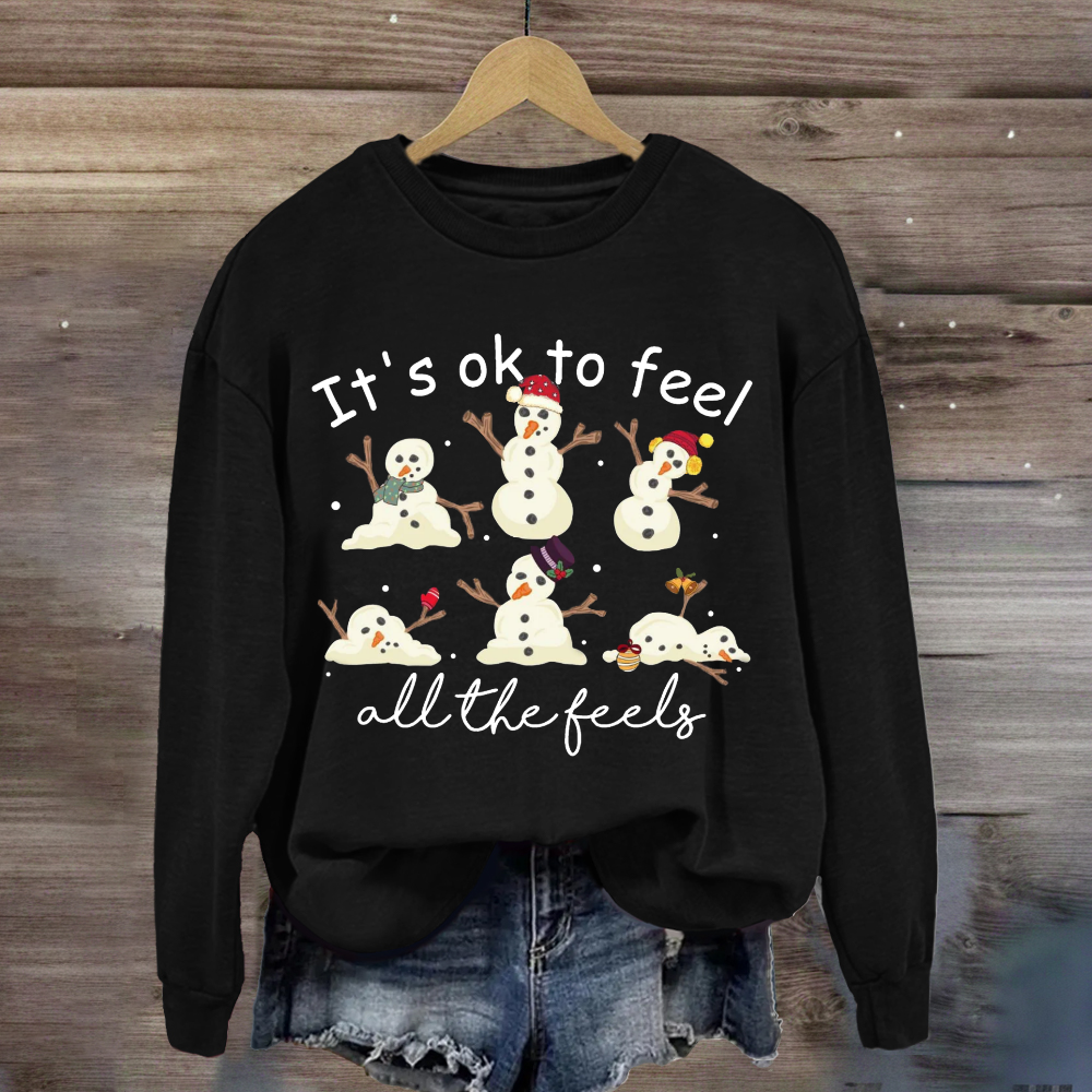 It's Like To Feel Feel All The Feels Snowman Sweatshirt