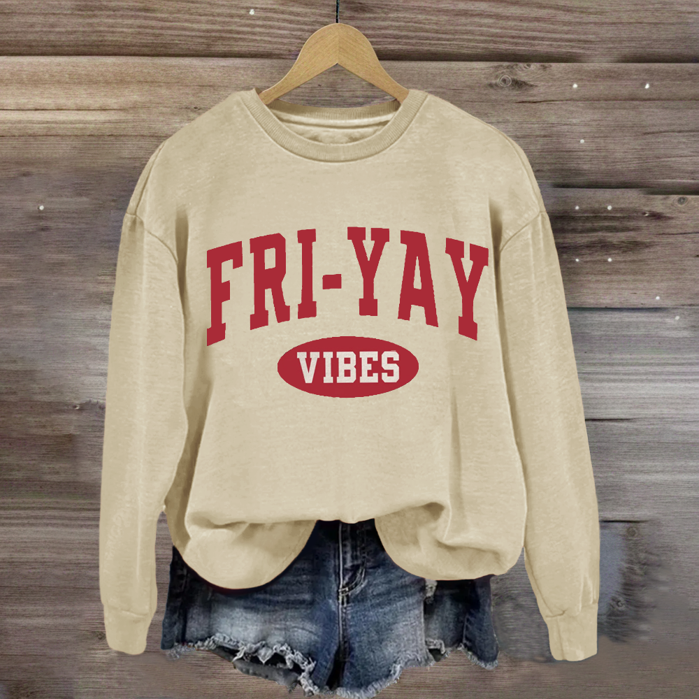 Fri-Yay Vibes Happy Friday Sweatshirt