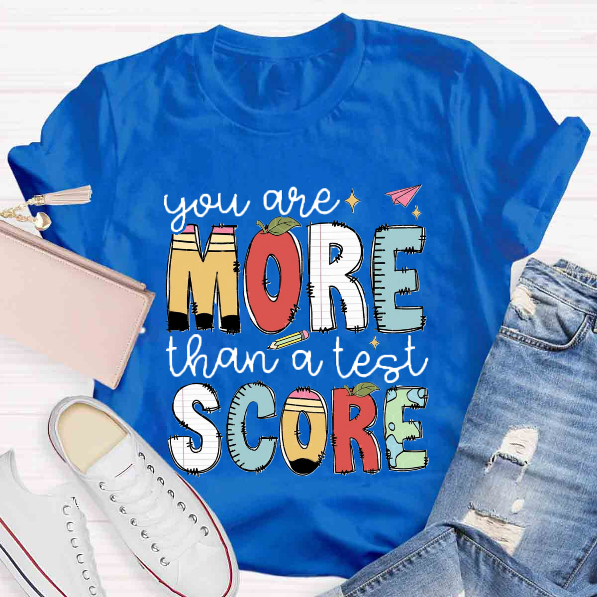 You Are More Than A Test Score T-Shirt