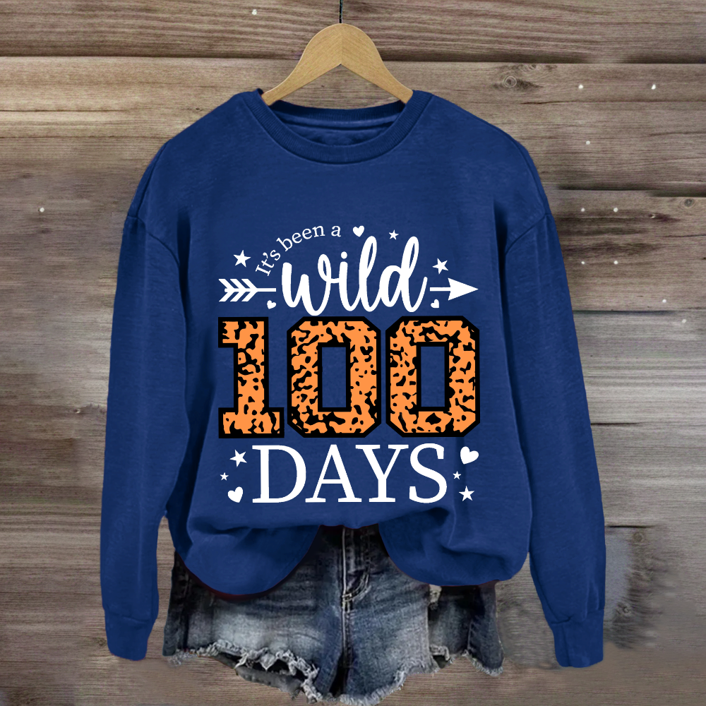 It's Been A Wild 100 Days Sweatshirt