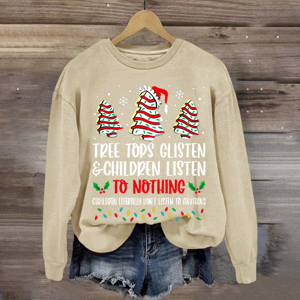 Tree Tops Glisten And Children Listen To Nothing Sweatshirt