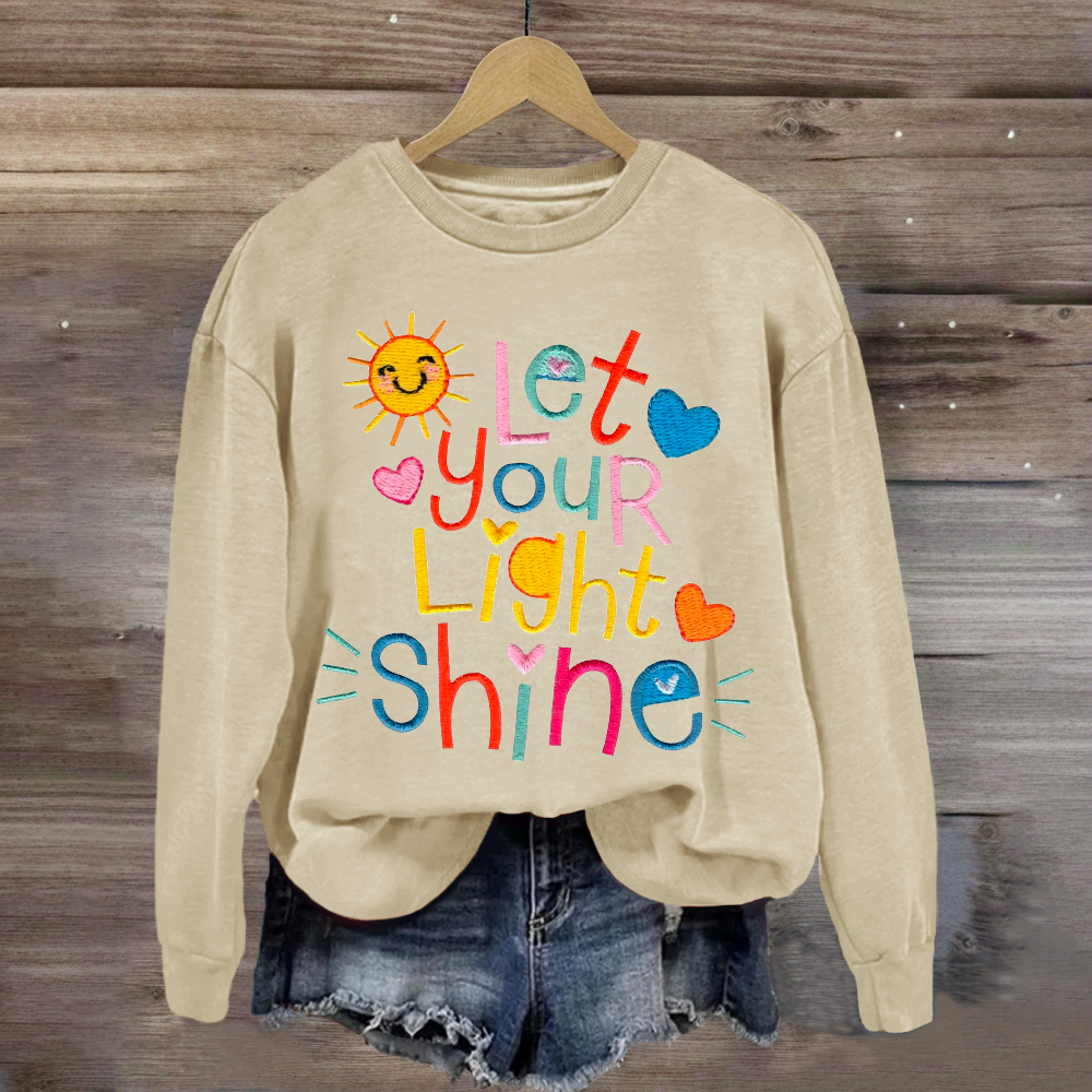 Let Your Light Shine Positive Teacher Sweatshirt