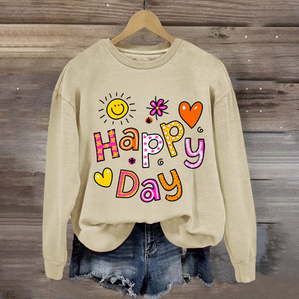 Happy Day Positive Teacher Sweatshirt