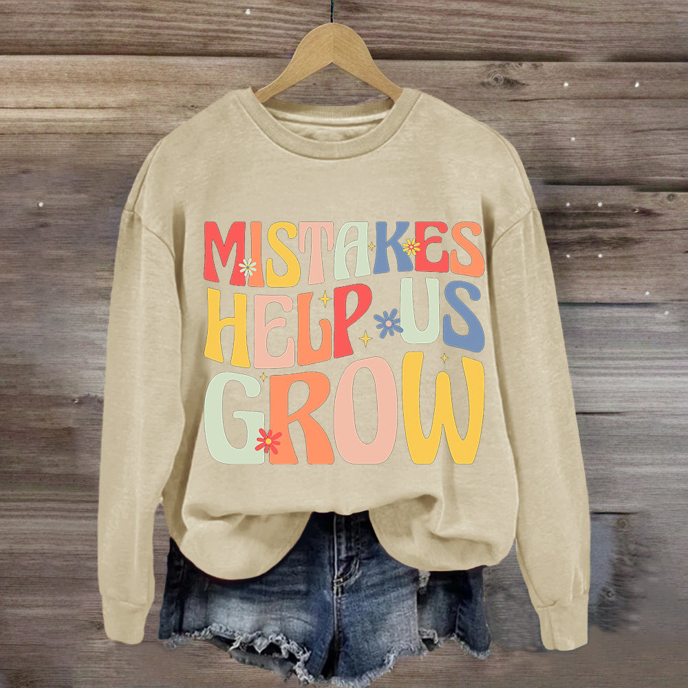 Mistakes Help Us Grow Sweatshirt