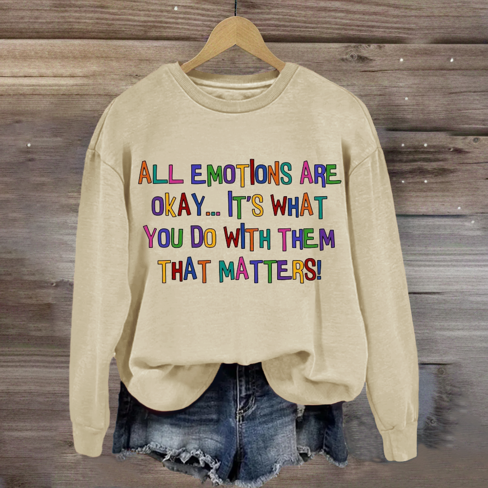 All Emotions Are Okay Sweatshirt