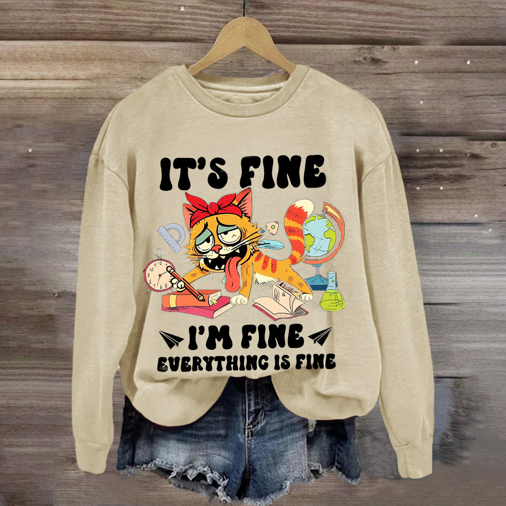 It's Fine I'm Fine Everything Is Fine 100 Days of School Sweatshirt