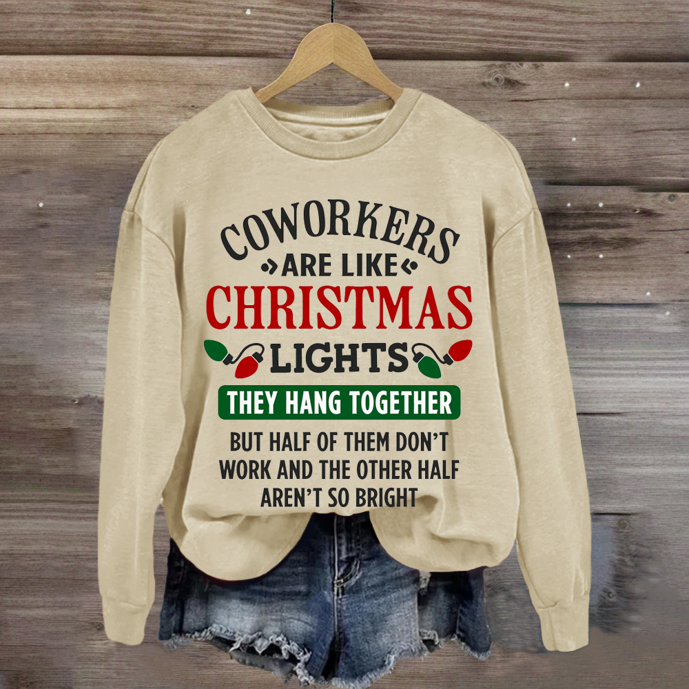 Funny Coworkers Are Like Christmas Lights Teacher Sweatshirt