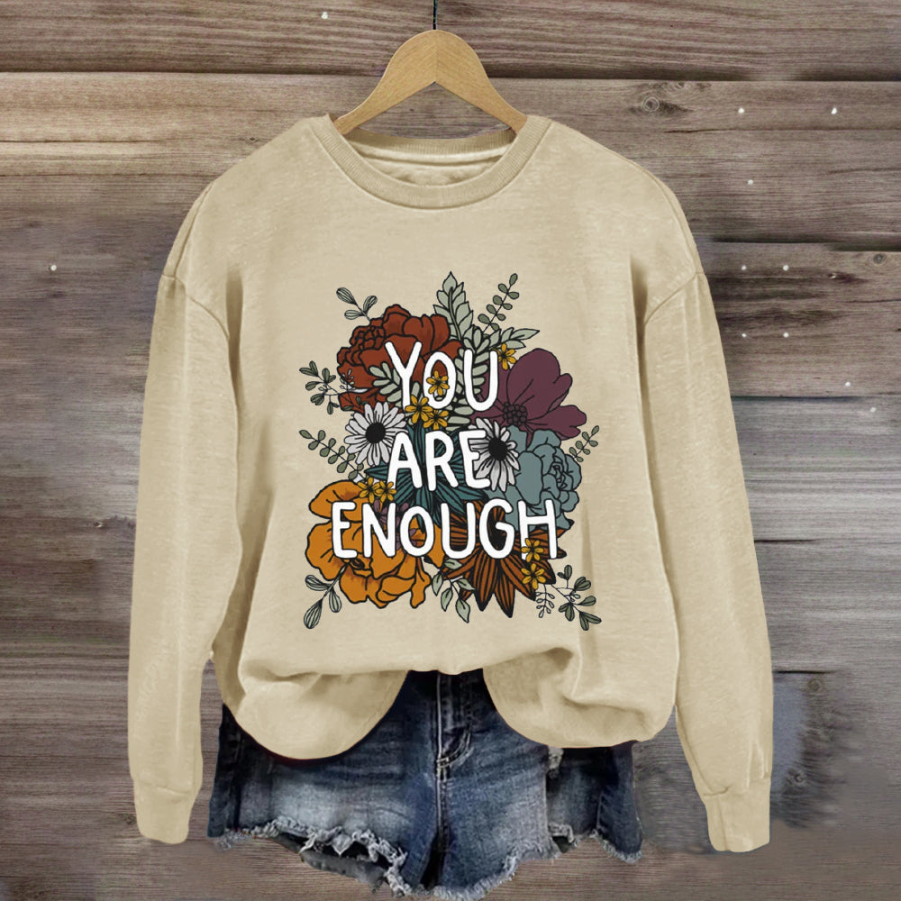 You Are Enough Floral Printed Sweatshirt