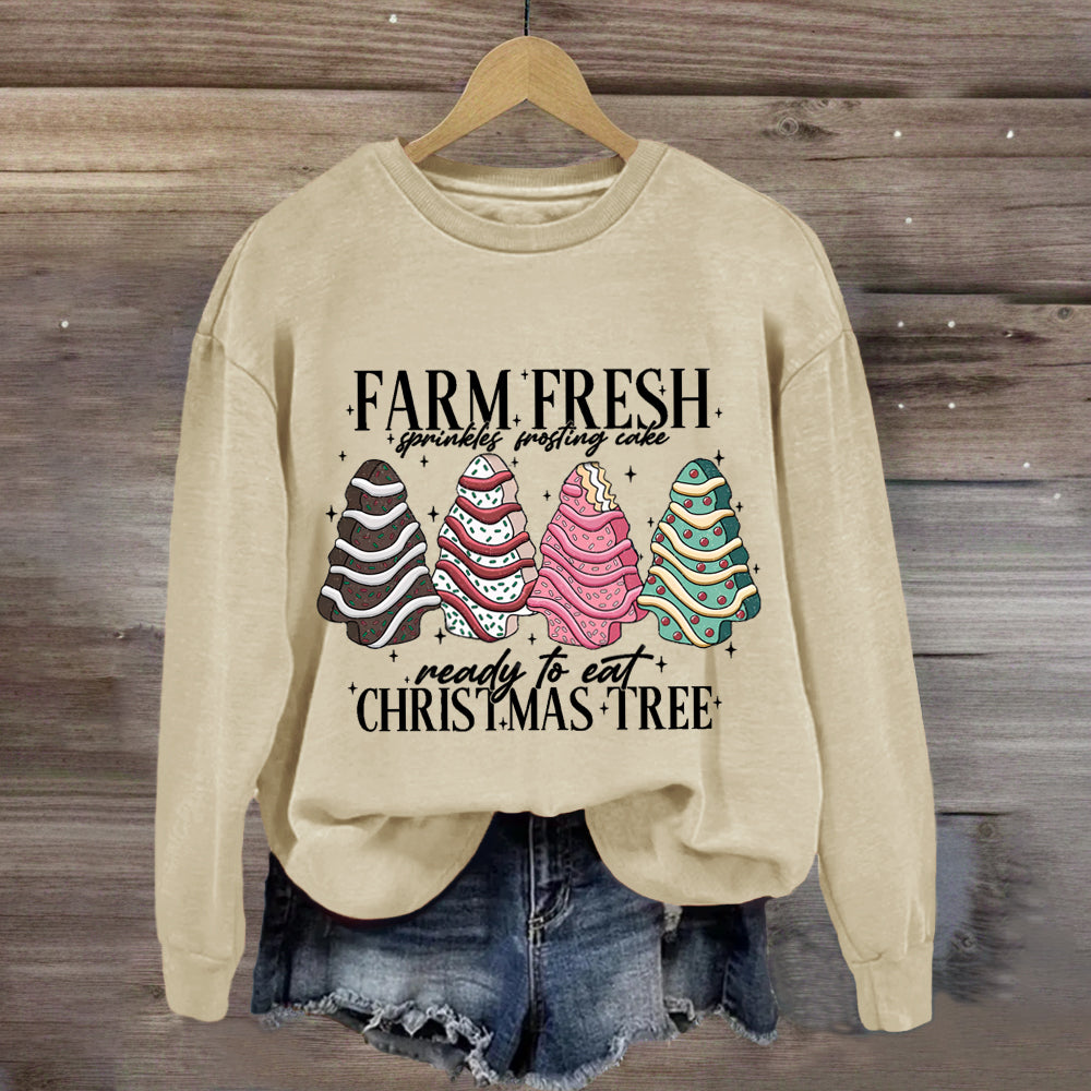 Farm Fresh Ready To Eat  Christmas Cake Tree Sweatshirt