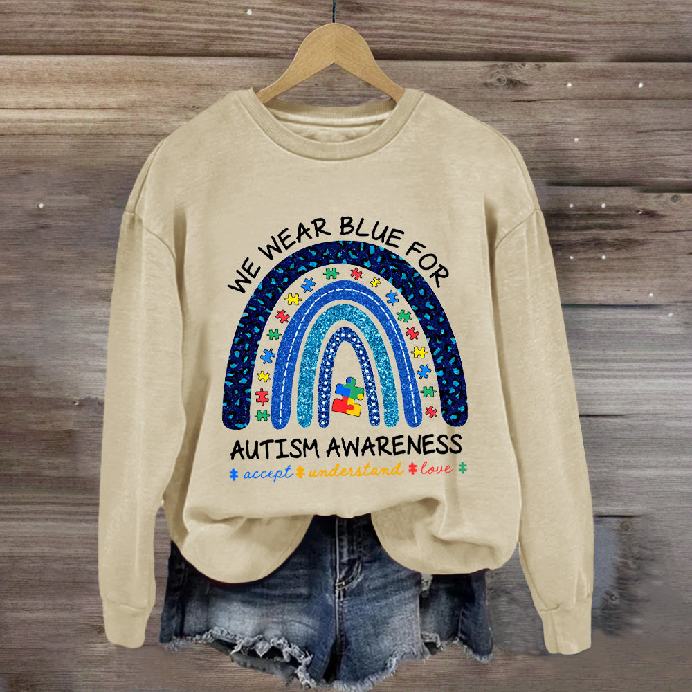 We Wear Blue For Autism Awareness Rainbow Sweatshirt