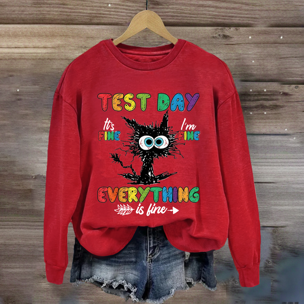 Test Day It's Fine I'm Fine Everything Is Fine Cute Black Cat Sweatshirt