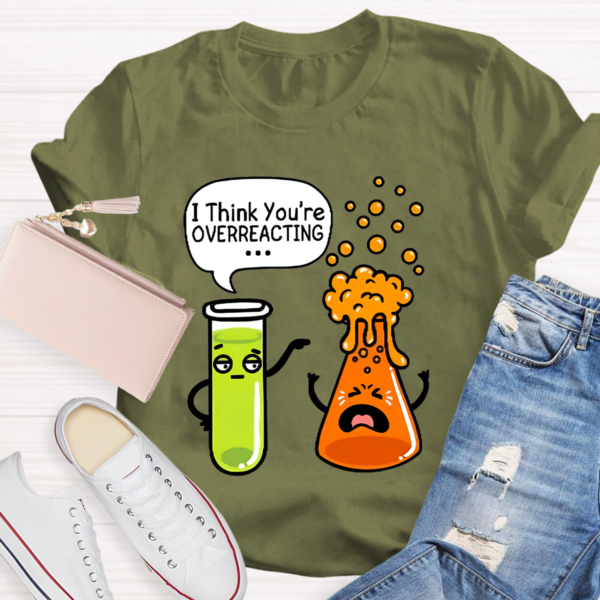 I Think You're Overreacting Chemistry Teacher T-Shirt