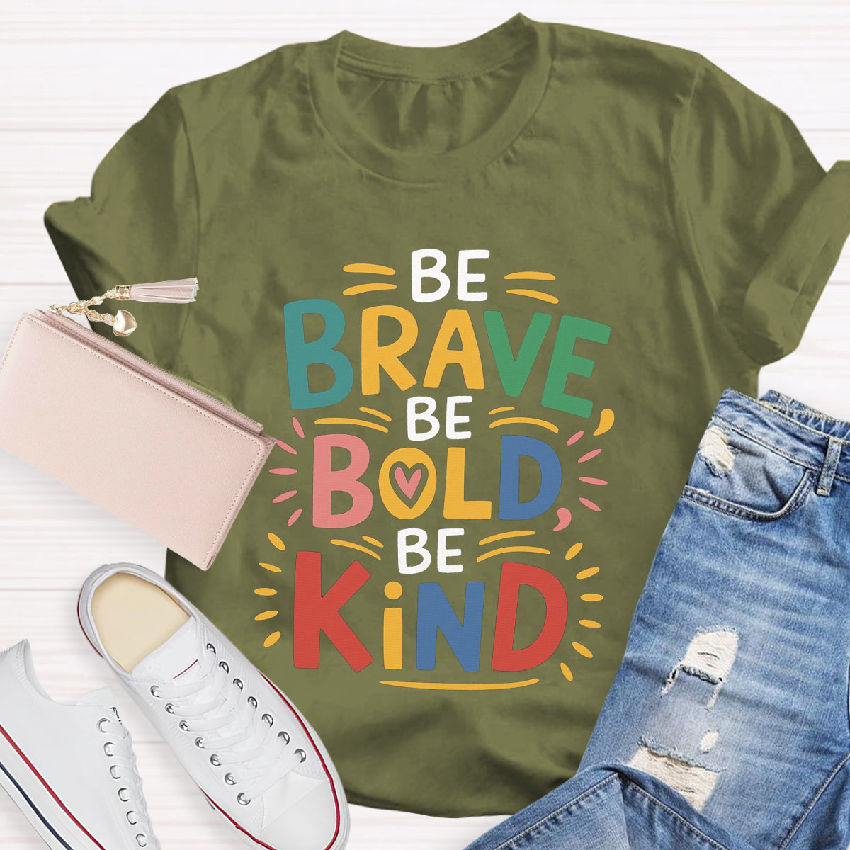 Be Brave Be Bold Be Kind T-Shirt