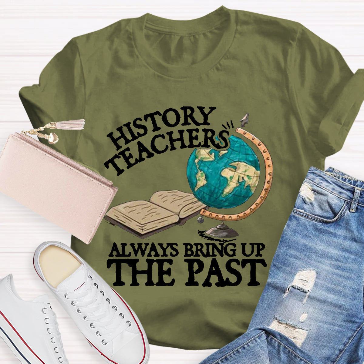 History Teacher Always Bring Up The Past T-Shirt