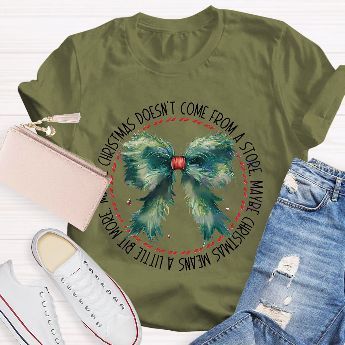 Maybe Christmas Doesn't Come From A Store , Maybe Christmas Means  A Little Bit More  T-Shirt