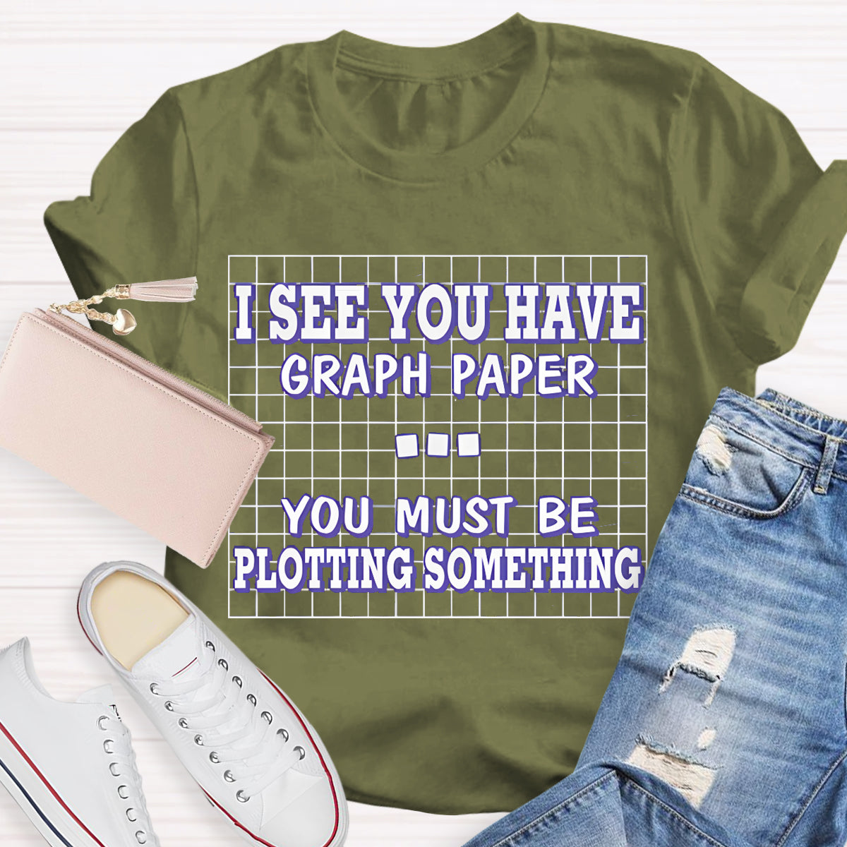 I See You Have Graph Paper  Math Teacher T-Shirt