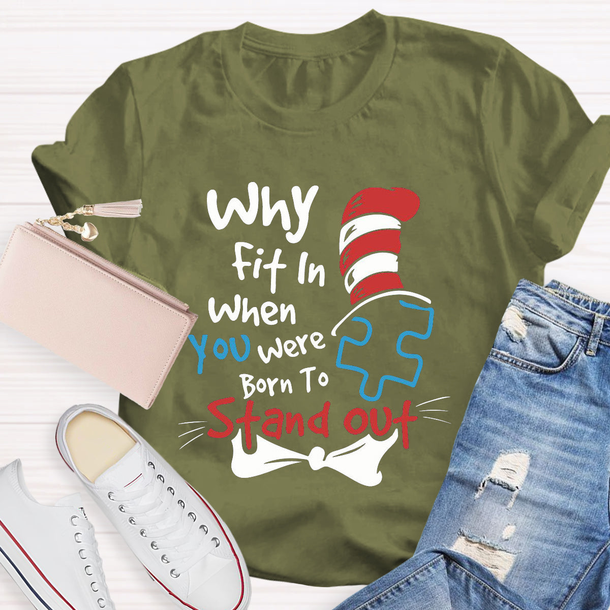 Why Fit In When You Were Born To Stand Out T-Shirt