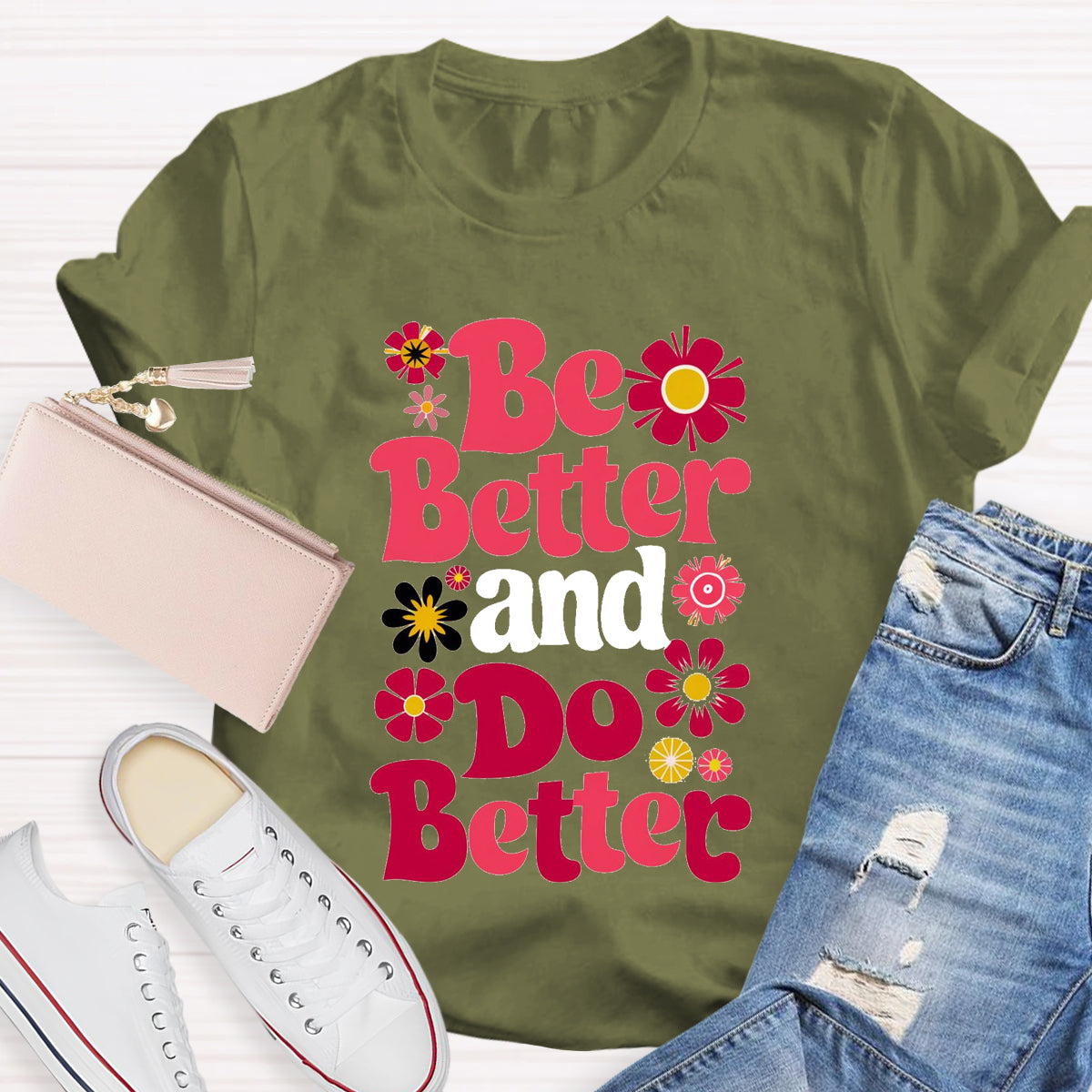 Be Better And Do Better T-Shirt