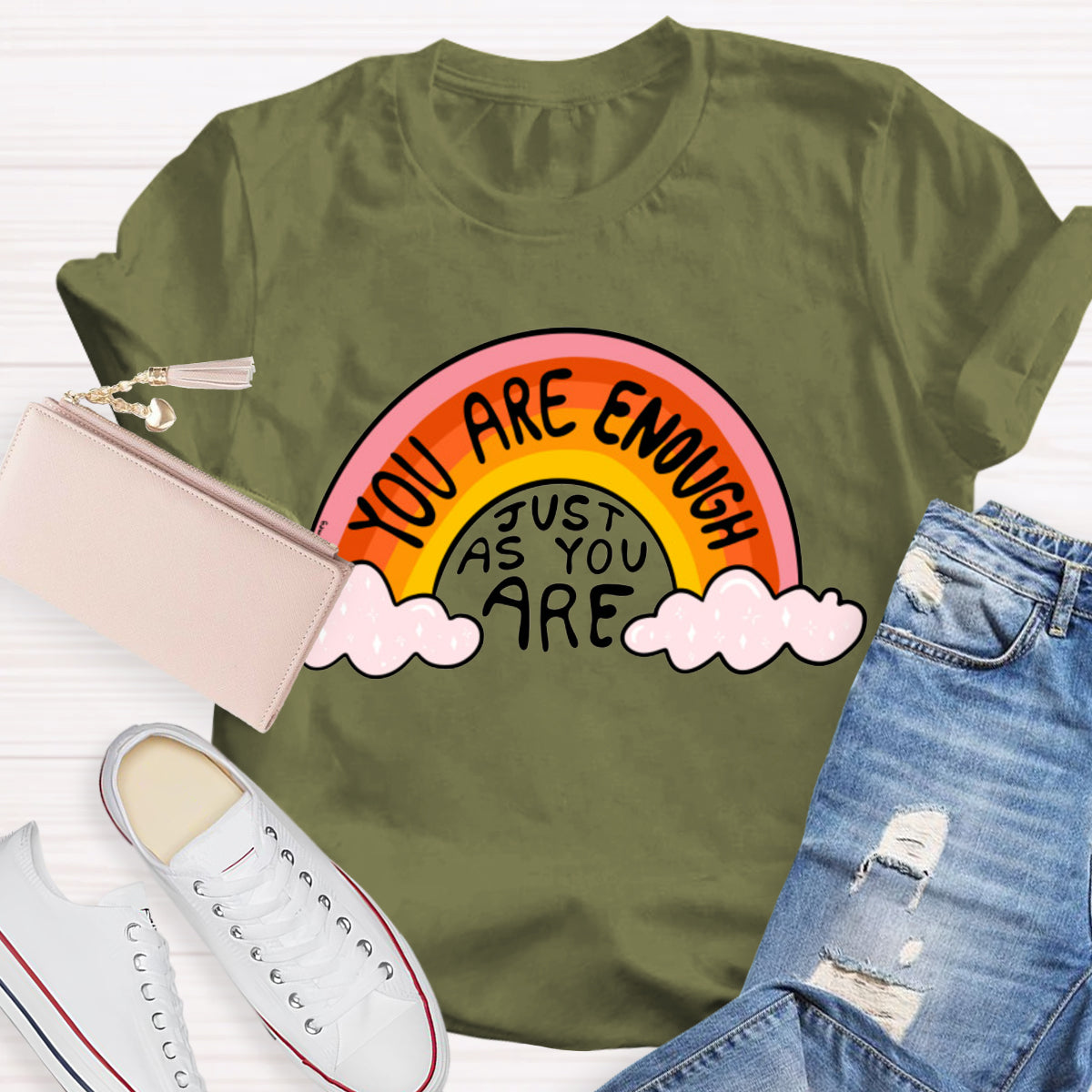 You Are Enough Just As You Are T-Shirt