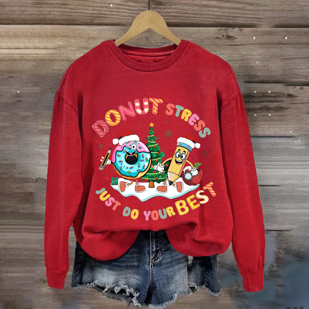 Christmas Donut Stress Just Do Your Best Sweatshirt