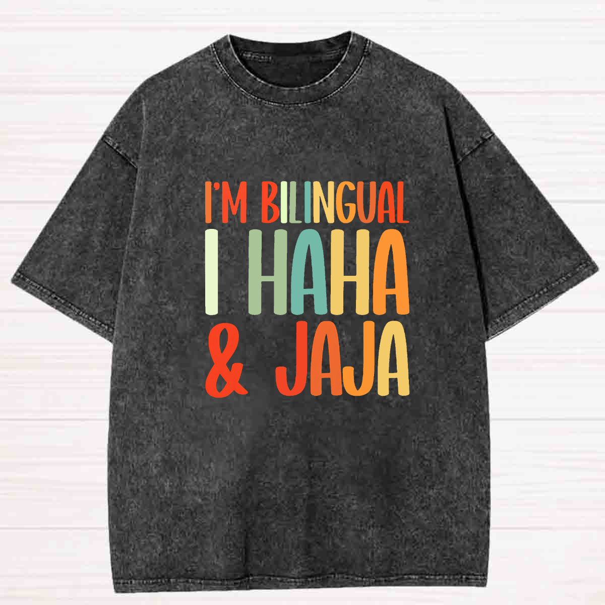 I'm Bilingual I Haha And Jaja Washed T-shirt