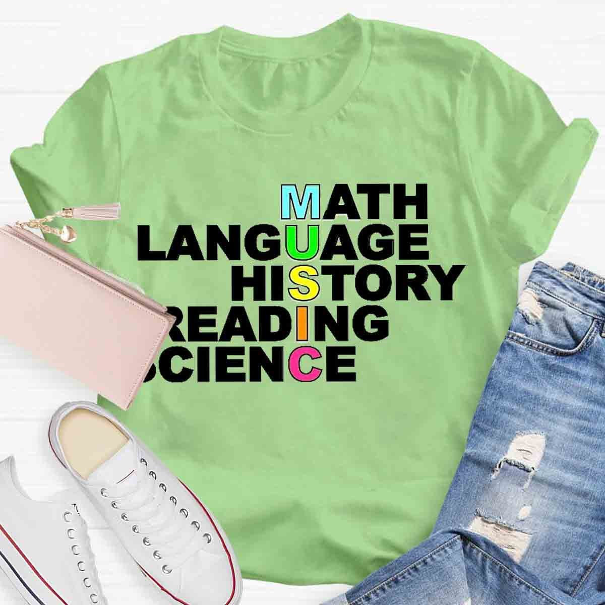 Math Language History Reading Science Music Teacher T-Shirt