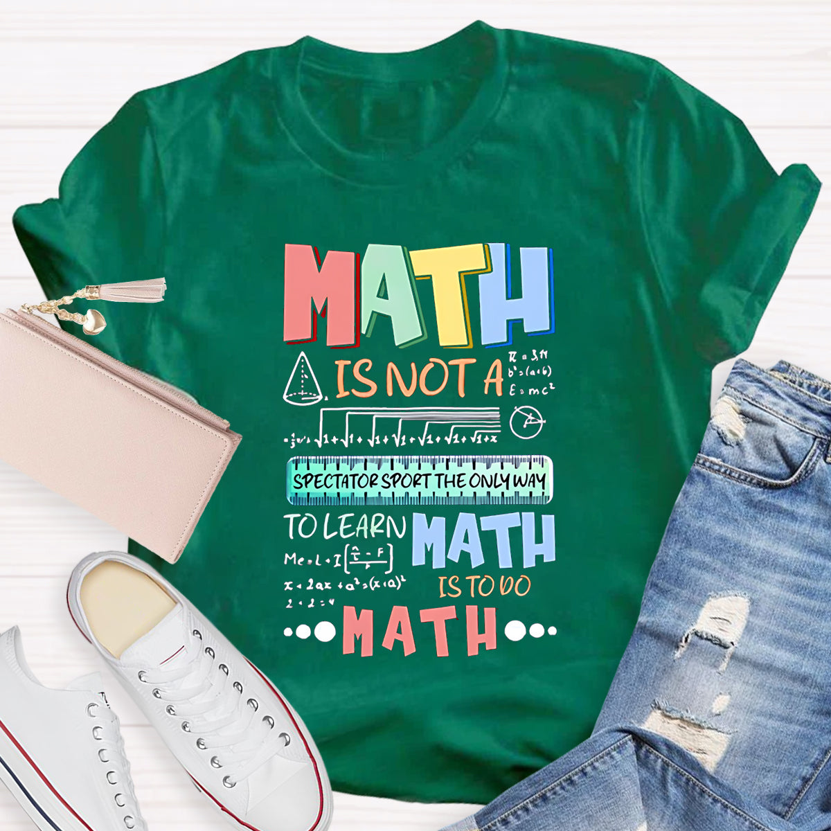 Math Is Not A Spectator Teacher T-Shirt