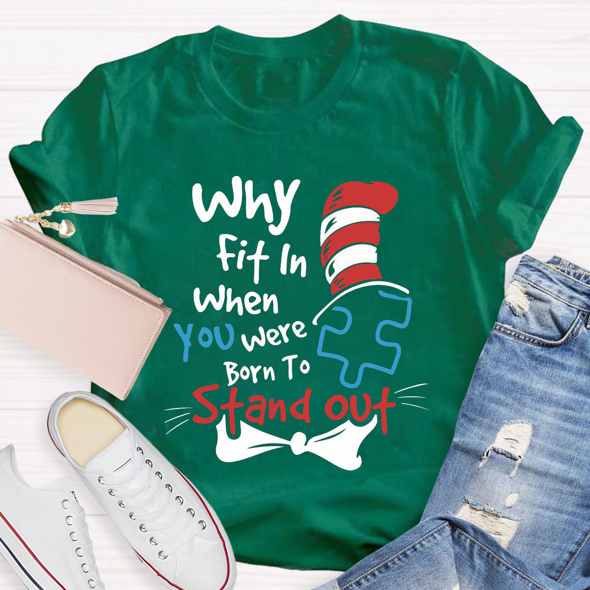 Why Fit In When You Were Born To Stand Out T-Shirt