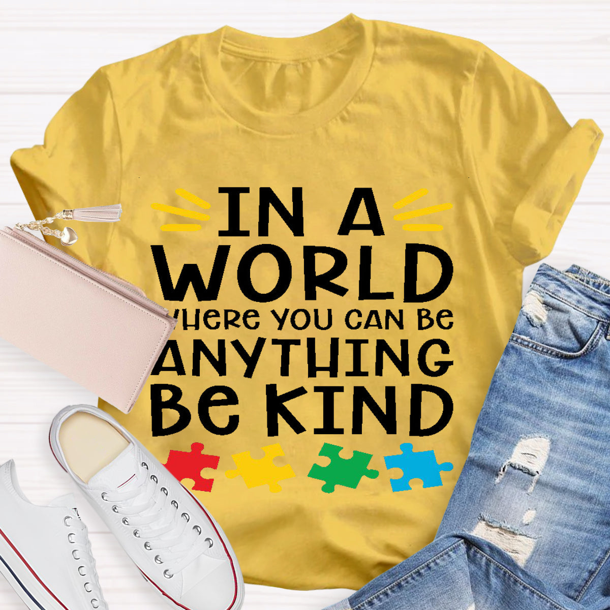 In A World Where You Can Be Anything Be Kind  Teacher T-Shirt