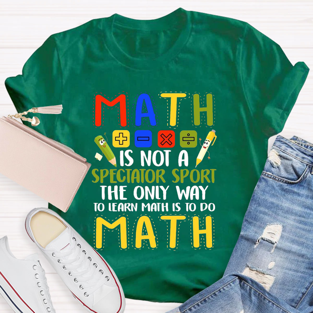 Math Is Not A Spectator Sport The Only Way To Learn Math  T-Shirt