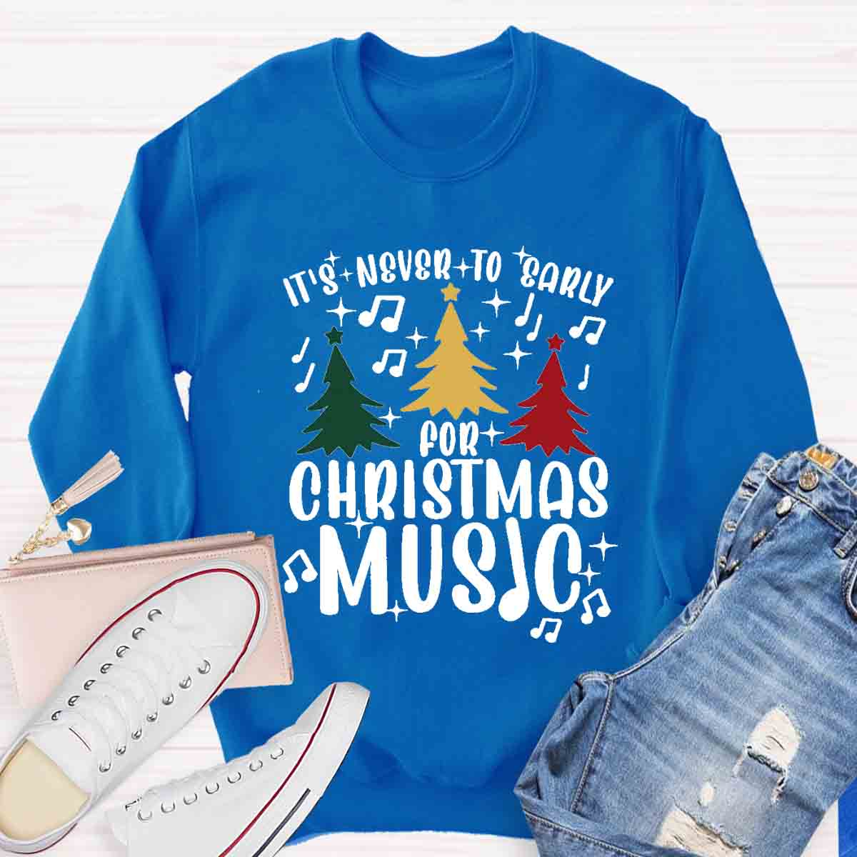 It's Never Too Early for Christmas Music Teacher Sweatshirt