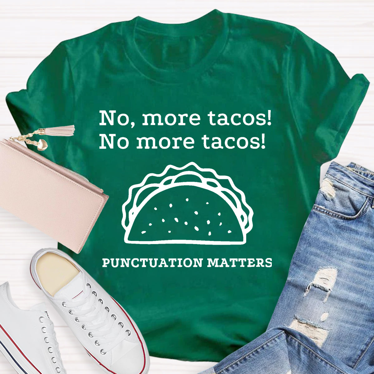 No,More Tacos No More Tacos Punctuation Matters T-Shirt