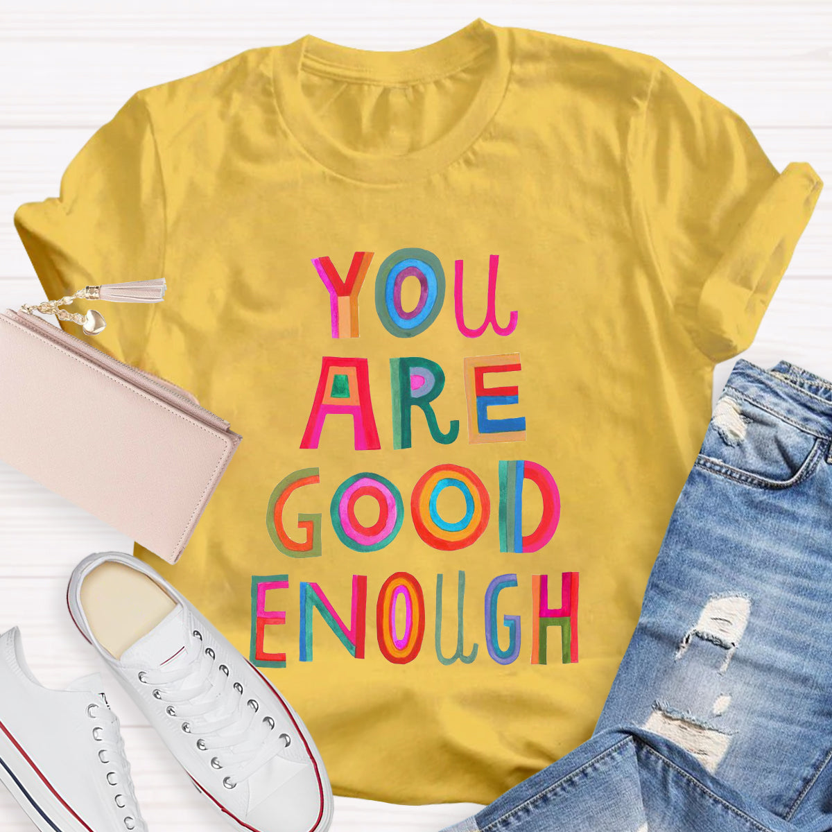 You Are Good Enough Teacher T-Shirt