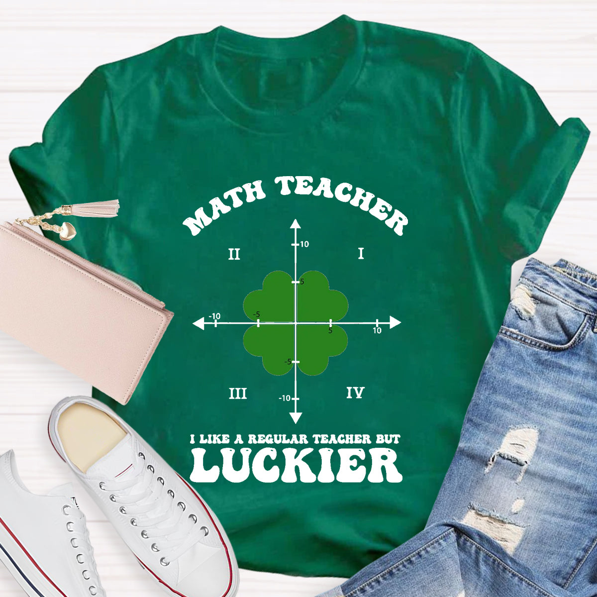 I Like A Regular Teacher But Luckier Math Teacher T-Shirt