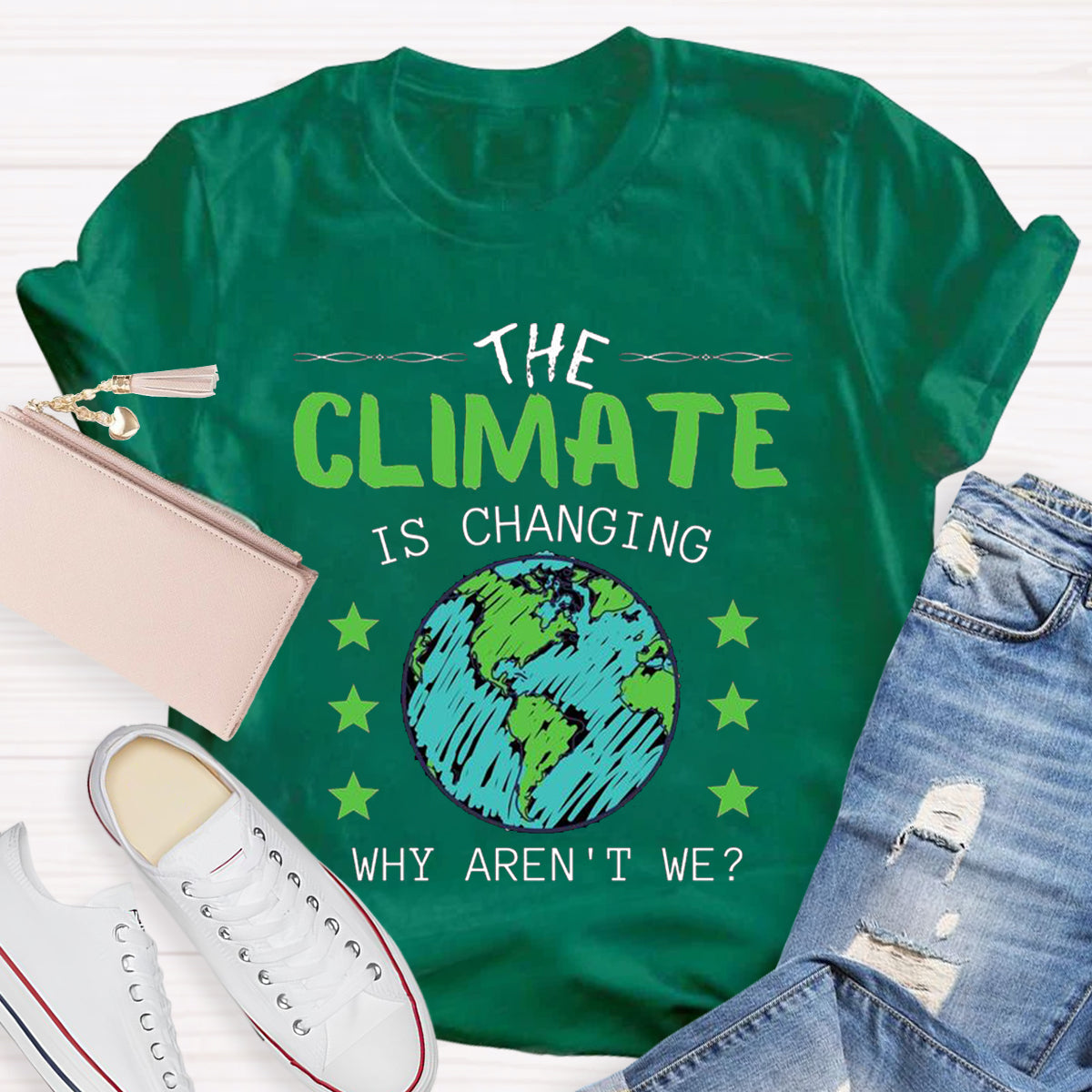 The Climate Is Changing Why Aren't We T-Shirt