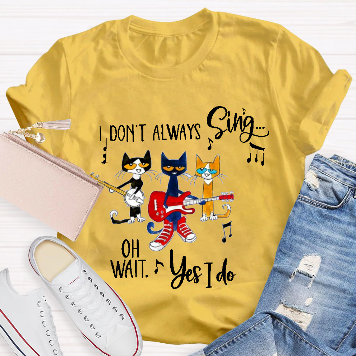 I Don't Always Sing Oh Wait Yes I Do Teacher T-Shirt