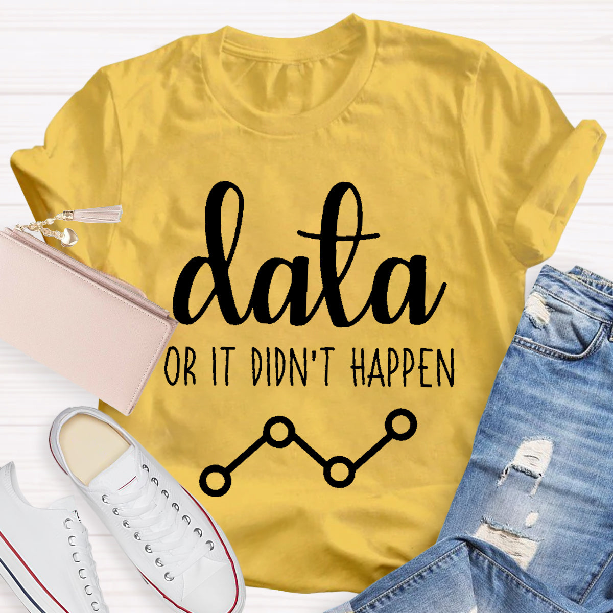 Data Or It Didn't Happen Science Teacher T-Shirt