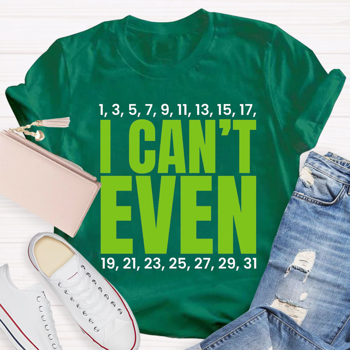 I Can't Even Funny Math Teacher T-Shirt