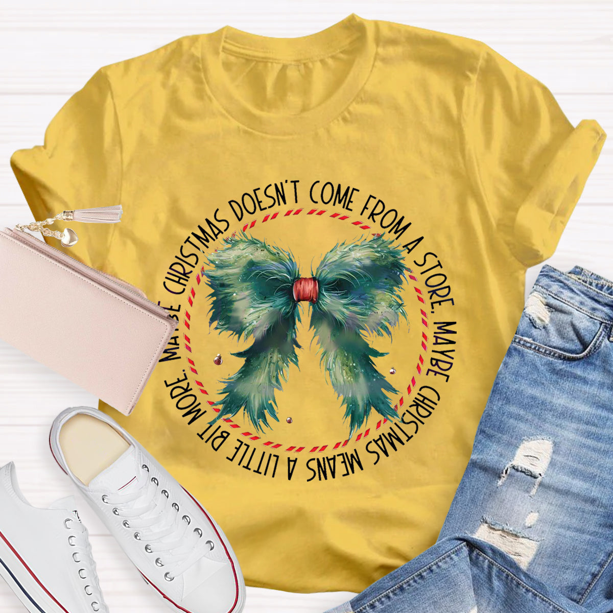 Maybe Christmas Doesn't Come From A Store , Maybe Christmas Means  A Little Bit More  T-Shirt