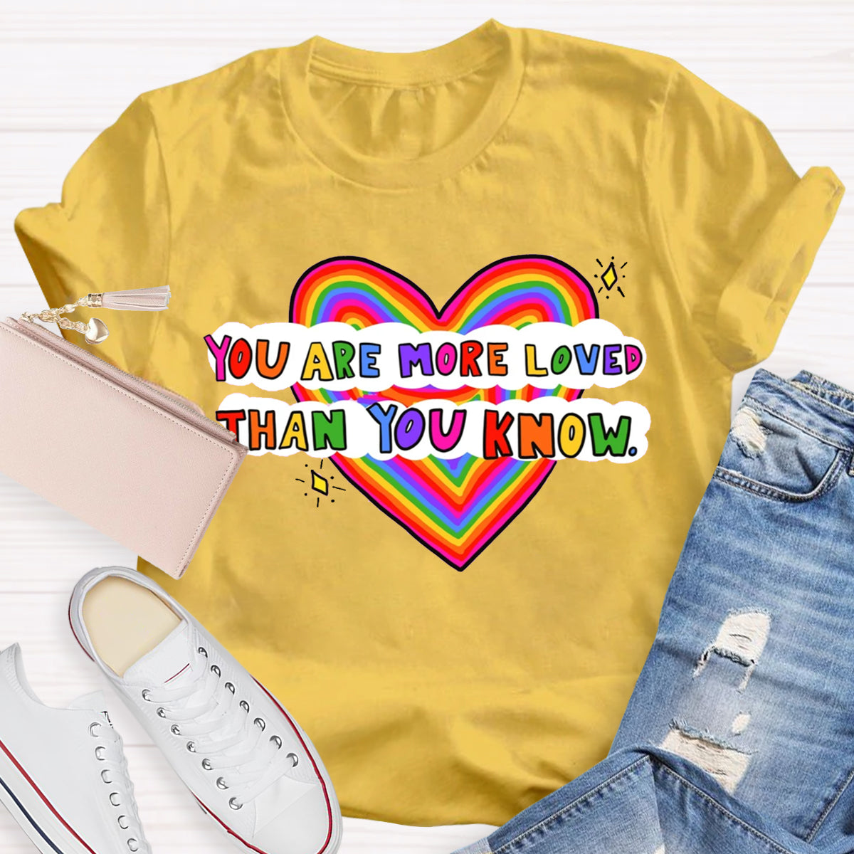 You Are More Loved Than You Know T-Shirt