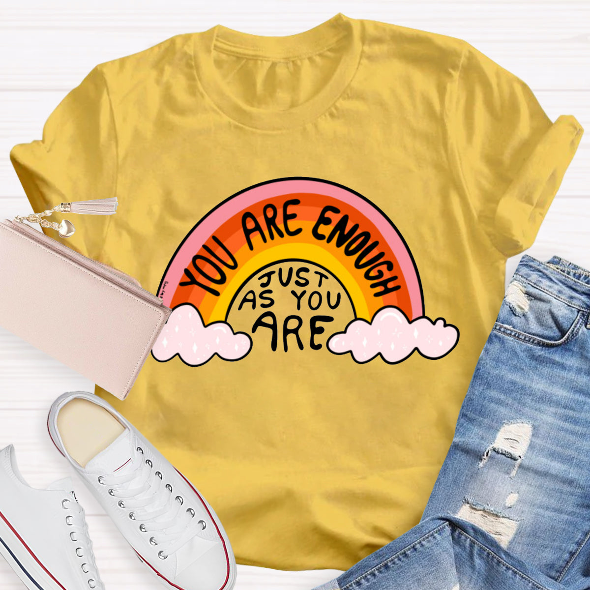 You Are Enough Just As You Are T-Shirt