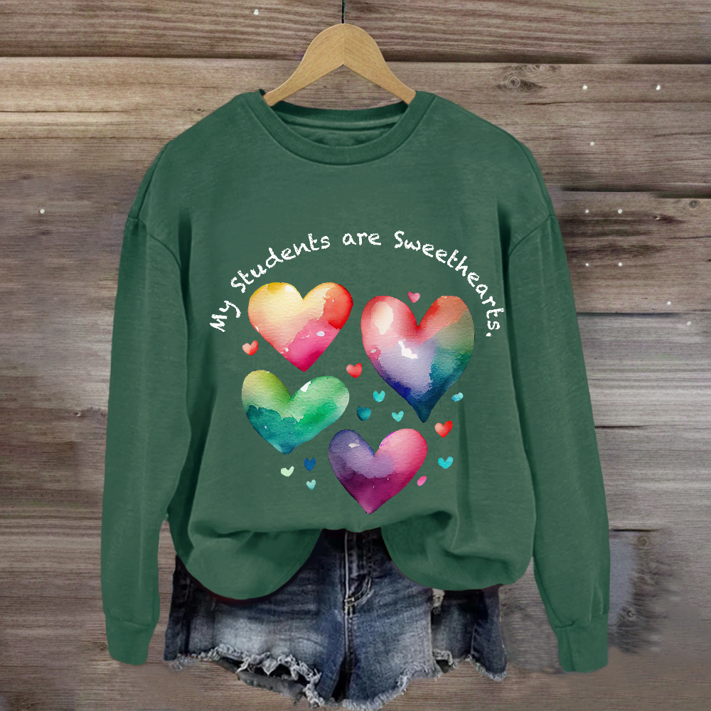 My Students Are Sweethearts Sweatshirt