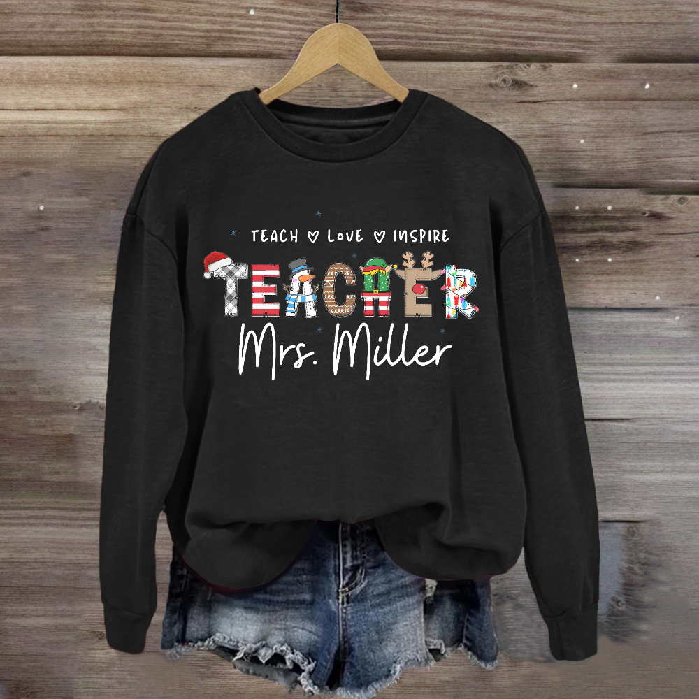 Personalized Teachers Name Teach Love Inspire Sweatshirt