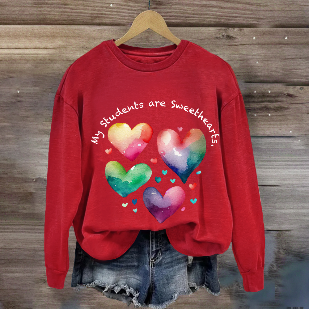 My Students Are Sweethearts Sweatshirt