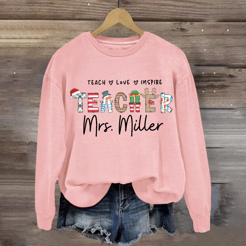 Personalized Teachers Name Teach Love Inspire Sweatshirt