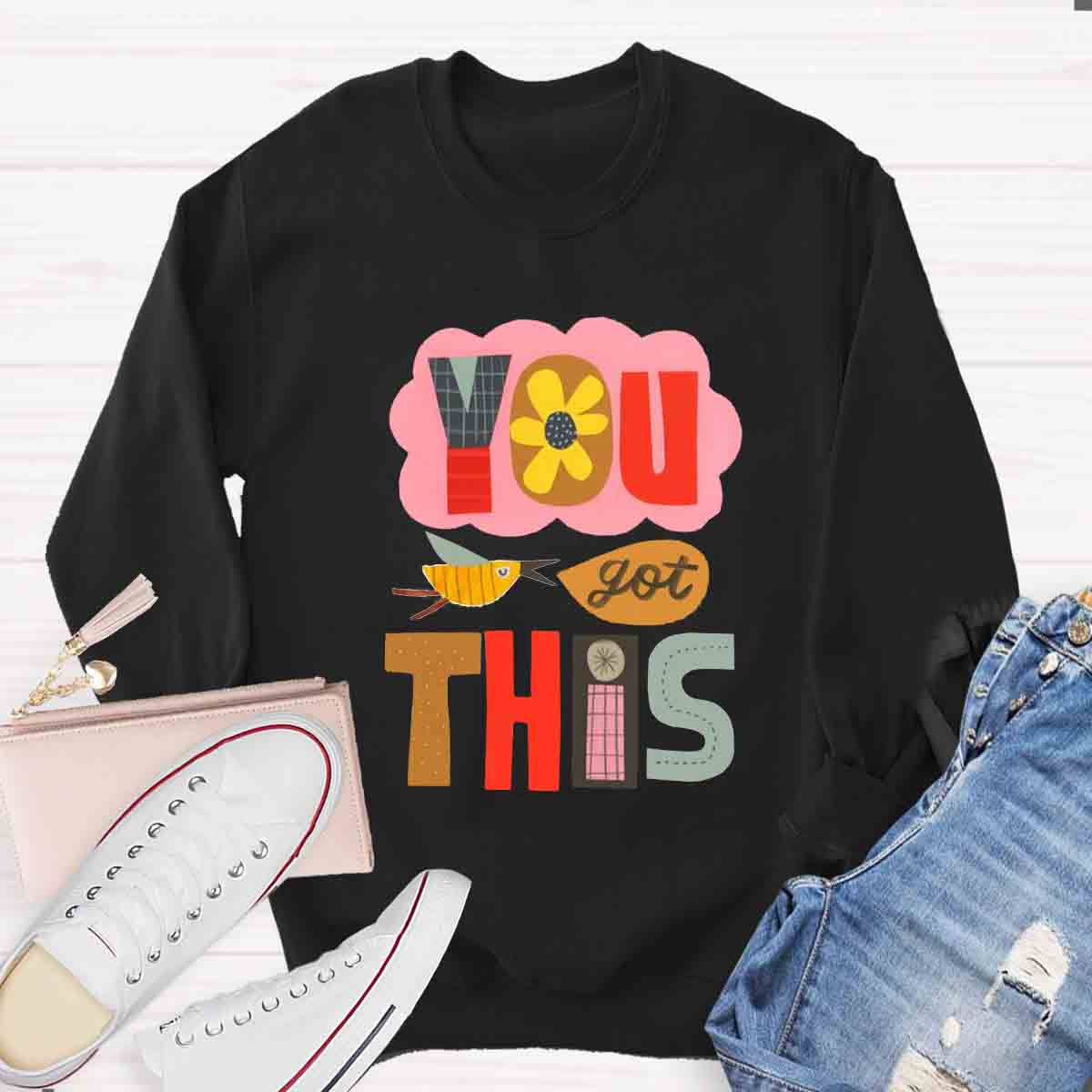 You Got This Test Day Sweatshirt