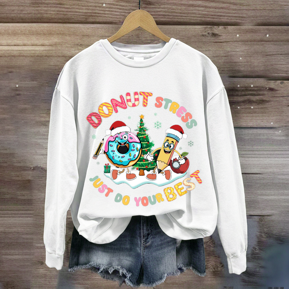 Christmas Donut Stress Just Do Your Best Sweatshirt