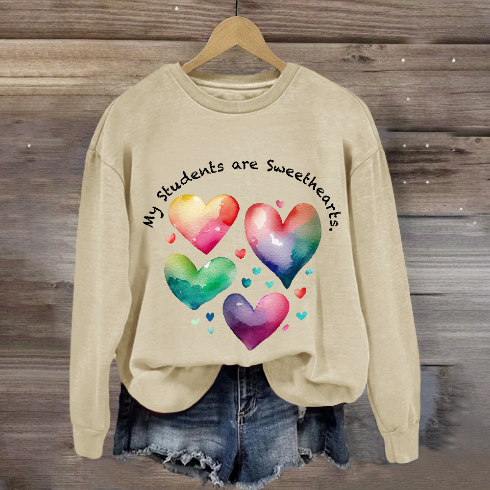 My Students Are Sweethearts Sweatshirt