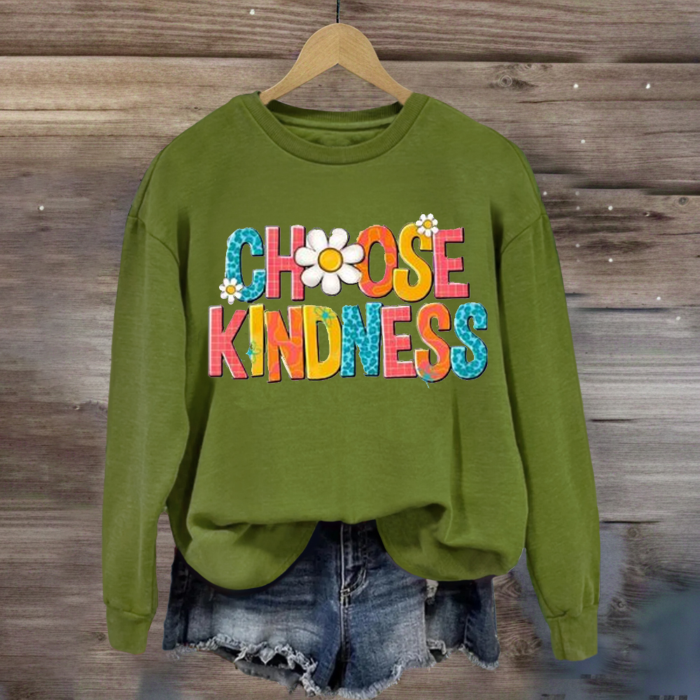 Choose Kindness  Sweatshirt